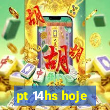 pt 14hs hoje